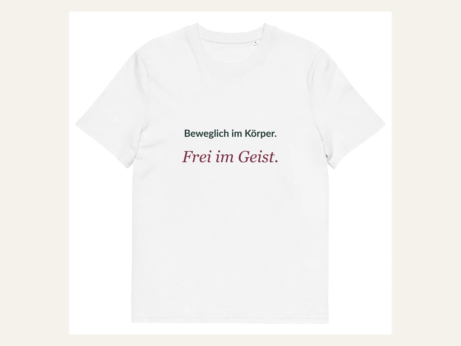 Beweglich im Körper. Frei im Geist. Unisex Bio-Shirt in Weiß: Vorderansicht