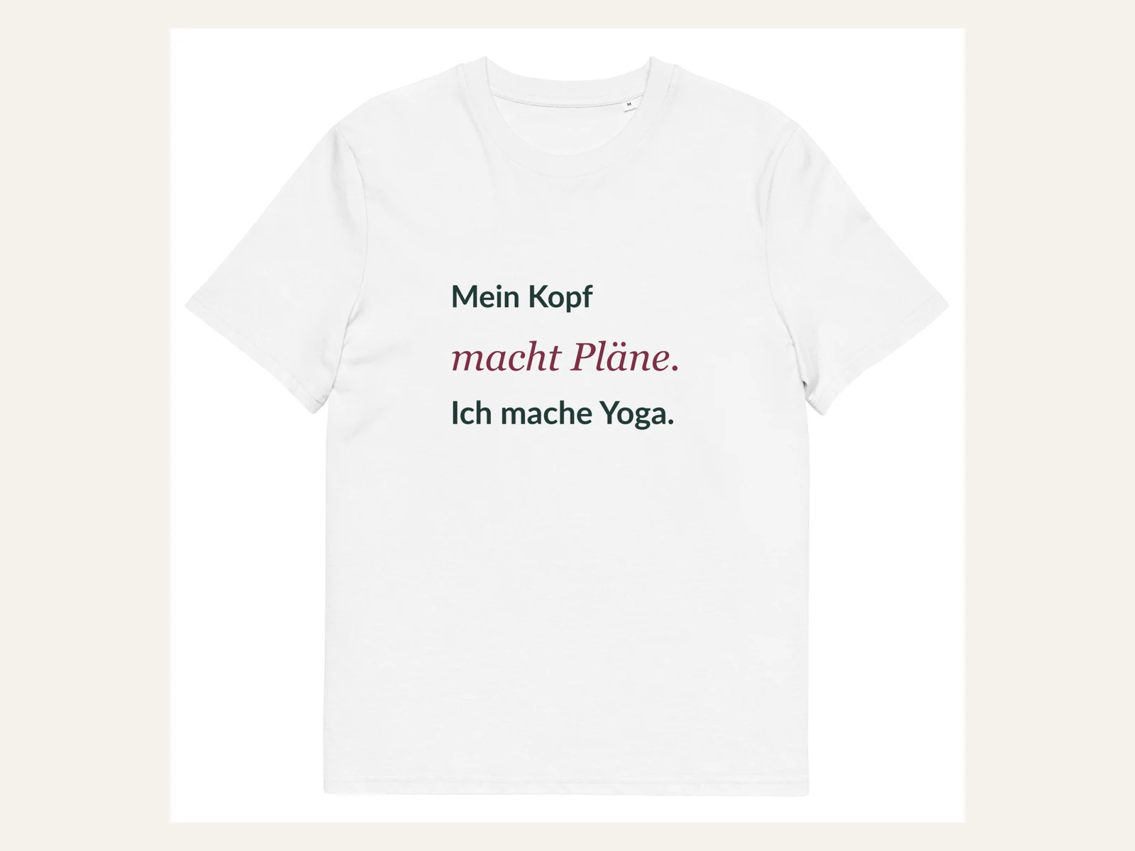 Mein Kopf macht Pläne. Ich mache Yoga. Unisex Bio-Shirt in Weiß: Vorderansicht