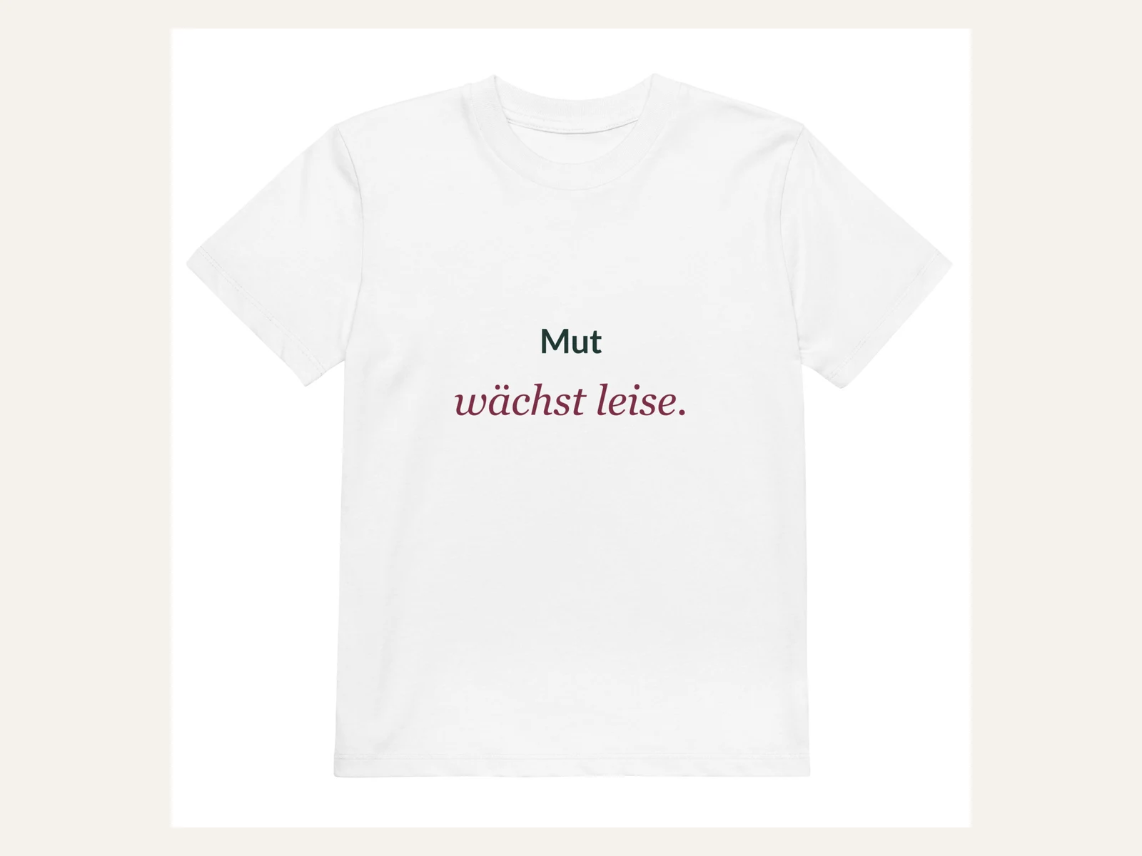 Mut wächst leise. Kinder Bio-Shirt in Weiß: Vorderansicht